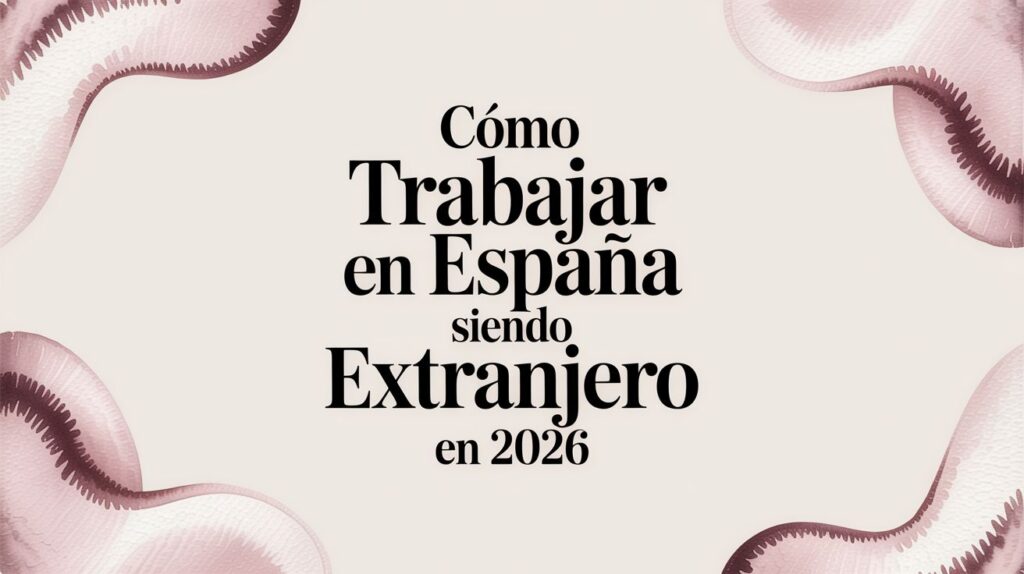 Cómo trabajar en España siendo extranjero en 2026 30 ASISA - International student Cómo trabajar en España siendo extranjero en 2026
